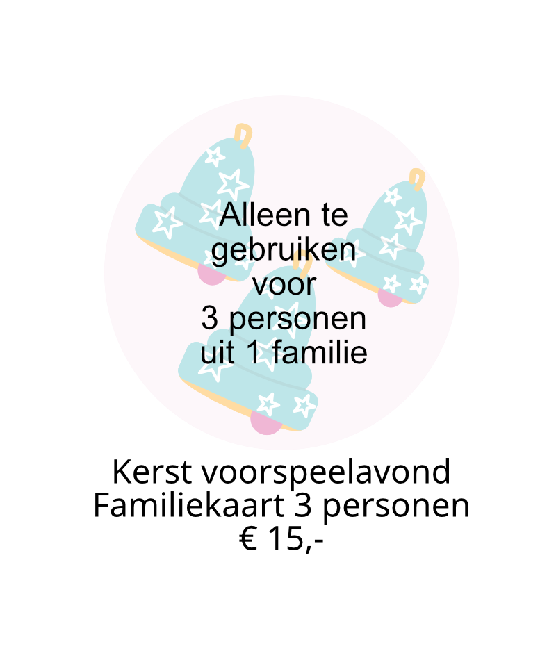 Familiekaart 3 personen Kerst voorspeelavond 2024